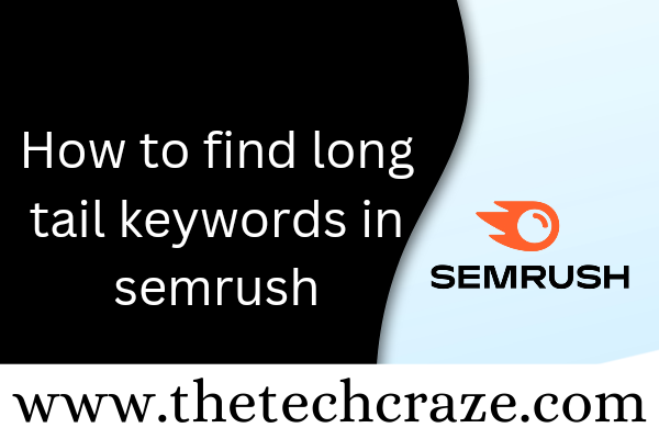 Find long tail keywords in semrush