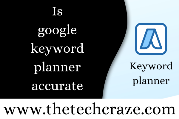 is google keyword planner accurate